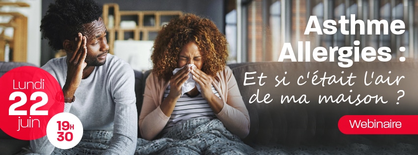 Webinaire : « Asthme et Allergie, et si c’était l’air de ma maison »