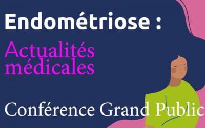 Webinaire Grand Public : Endométriose « Actualités médicales » du 11 mars 2022