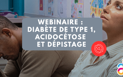Diabète de type 1 : Acidocétose et dépistage (Replay)