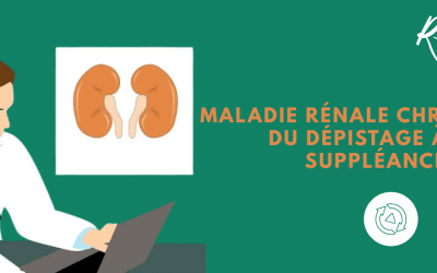 EPU Maladie rénale chronique du dépistage à la suppléance